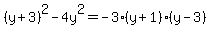 %28y%2B3%29%5E2-4y%5E2=-3%28y%2B1%29%28y-3%29