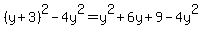 %28y%2B3%29%5E2-4y%5E2=y%5E2%2B6y%2B9-4y%5E2