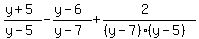 %28y%2B5%29%2F%28y-5%29+-+%28y-6%29%2F%28y-7%29+%2B+%282%29%2F%28%28y-7%29%28y-5%29%29