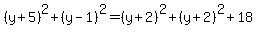 %28y%2B5%29%5E2%2B%28y-1%29%5E2=%28y%2B2%29%5E2%2B%28y%2B2%29%5E2%2B18