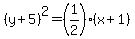 %28y%2B5%29%5E2=%281%2F2%29%28x%2B1%29