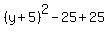 %28y%2B5%29%5E2-25%2B25