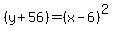 %28y%2B56%29=%28x-6%29%5E2