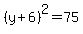 %28y%2B6%29%5E2=75