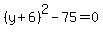 %28y%2B6%29%5E2-75=0