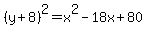 %28y%2B8%29%5E2=x%5E2-18x%2B80