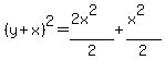 %28y%2Bx%29%5E2=%282x%5E2%29%2F2%2B%28x%5E2%29%2F2