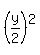 %28y%2F2%29%5E2
