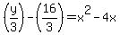 %28y%2F3%29-%2816%2F3%29=x%5E2-4x