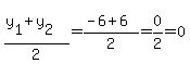 \"%28y%5B1%5D%2By%5B2%5D%29%2F2+=+%28-6%2B6%29%2F2=0%2F2+=+0\"