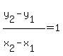 %28y%5B2%5D+-+y%5B1%5D%29%2F%28x%5B2%5D+-+x%5B1%5D%29+=+1