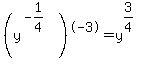 %28y%5E%28-1%2F4%29%29%5E-3=y%5E%283%2F4%29