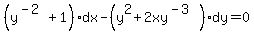 %28y%5E%28-2%29%2B1%29dx-%28y%5E2%2B2xy%5E%28-3%29%29dy=0
