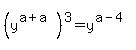 %28y%5E%28a%2Ba%29%29%5E3+=+y%5E%28a-4%29