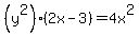 %28y%5E2%29%282x-3%29=4x%5E2