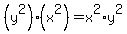 %28y%5E2%29%2A%28x%5E2%29=x%5E2%2Ay%5E2