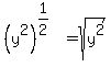 %28y%5E2%29%5E%281%2F2%29+=+sqrt%28y%5E2%29