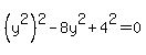 %28y%5E2%29%5E2-8y%5E2%2B4%5E2=0