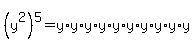 \"%28y%5E2%29%5E5=y%2Ay%2Ay%2Ay%2Ay%2Ay%2Ay%2Ay%2Ay%2Ay\"