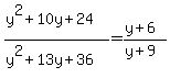 %28y%5E2%2B10y%2B24%29%2F%28y%5E2%2B13y%2B36%29=%28y%2B6%29%2F%28y%2B9%29