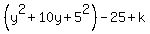 %28y%5E2%2B10y%2B5%5E2%29-25%2Bk