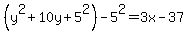 %28y%5E2%2B10y%2B5%5E2%29-5%5E2=3x-37