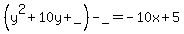 %28y%5E2%2B10y%2B_%29-_=-10x%2B5