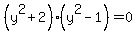 %28y%5E2%2B2%29%28y%5E2-1%29=0