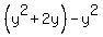 %28y%5E2%2B2y%29-y%5E2