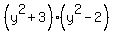 %28y%5E2%2B3%29%28y%5E2-2%29