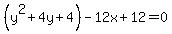 %28y%5E2%2B4y%2B4%29-12x%2B12=0