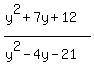 %28y%5E2%2B7y%2B12%29%2F%28y%5E2-4y-21%29