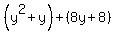 %28y%5E2%2By%29%2B%288y%2B8%29