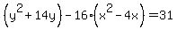 %28y%5E2+%2B+14y%29+-+16%28x%5E2+-4x%29+=+31