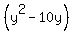 %28y%5E2+-+10y%29