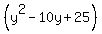 %28y%5E2+-+10y+%2B+25%29