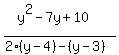 %28y%5E2+-7y%2B10%29%2F%282%28y-4%29-%28y-3%29%29+
