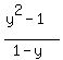 %28y%5E2-1%29%2F%281-y%29