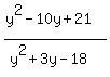 %28y%5E2-10y%2B21%29%2F%28y%5E2%2B3y-18%29