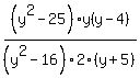 %28y%5E2-25%29%2F%28y%5E2-16%29%2Ay%28y-4%29%2F2%28y%2B5%29