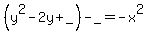 %28y%5E2-2y%2B_%29-_=-x%5E2