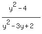 %28y%5E2-4%29%2F%28y%5E2-3y%2B2%29
