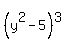 %28y%5E2-5%29%5E3