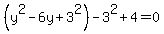 %28y%5E2-6y%2B3%5E2%29-3%5E2%2B4=0