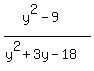 %28y%5E2-9%29%2F%28y%5E2%2B3y-18%29
