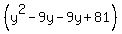 %28y%5E2-9y-9y%2B81%29