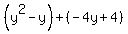 %28y%5E2-y%29%2B%28-4y%2B4%29