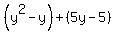 %28y%5E2-y%29%2B%285y-5%29
