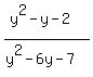 %28y%5E2-y-2%29%2F%28y%5E2-6y-7%29