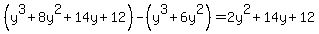 %28y%5E3%2B8y%5E2%2B14y%2B12%29-%28y%5E3%2B6y%5E2%29=2y%5E2%2B14y%2B12